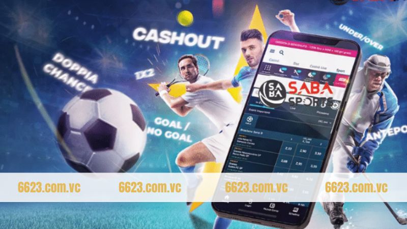 Saba Sports - Sảnh Cá Cược Thể Thao Uy Tín Tại 6623 4 Hướng dẫn tham gia sảnh thể thao Saba trên hệ thống